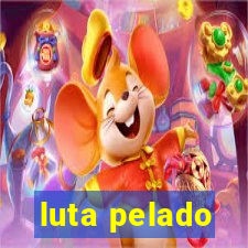 luta pelado